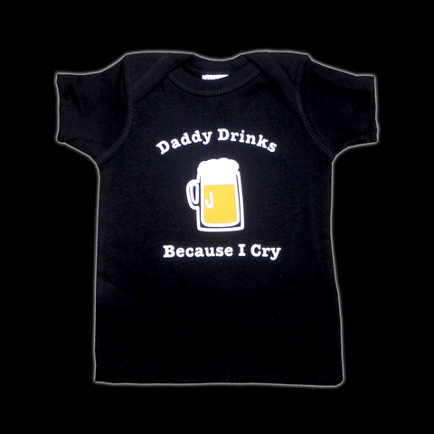 Babysitter's Nightmare - Daddy Drinks Because I Cry Tee
